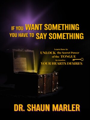 cover image of If You Want Something You Have to Say Something